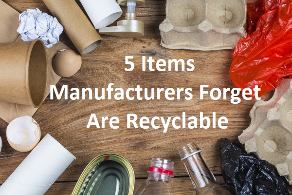 5 Items Manufacturers Forget Are Recyclable